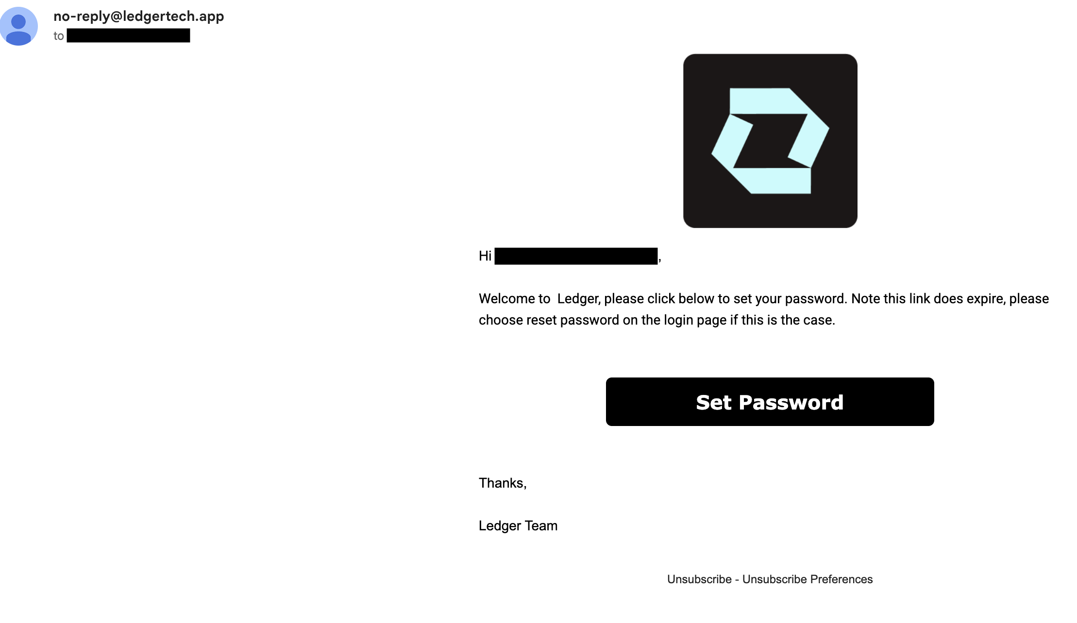 An email containing the sender (no-reply@ledgertech.app) to a redacted user. In the email body, there is an icon of the Ledger logo, along with a greeting message, an link expiry warning with no explicitly set time and a set password button.